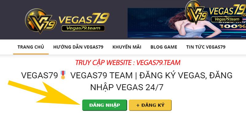 Link đăng nhập vào Vegas79 mới nhất, không bị chặn 